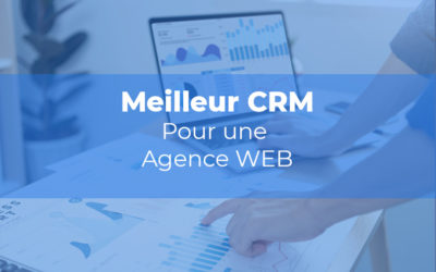 Quel est le meilleur CRM pour une agence web ?